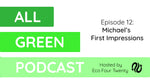 All Green Podcast Ep. 12: Michael's First Impressions (Summer 2022 Edition)