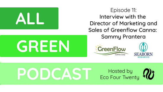 All Green Podcast Ep. 11- Interview with the Director of Marketing and Sales at Greenflow Canna; Sammy Prantera